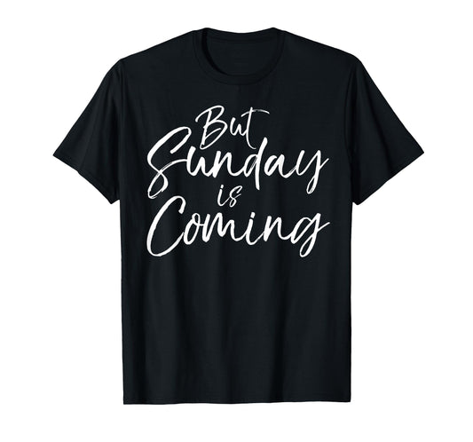 But Sunday is Coming Shirt Cute Christian Easter Shirt T-Shirt