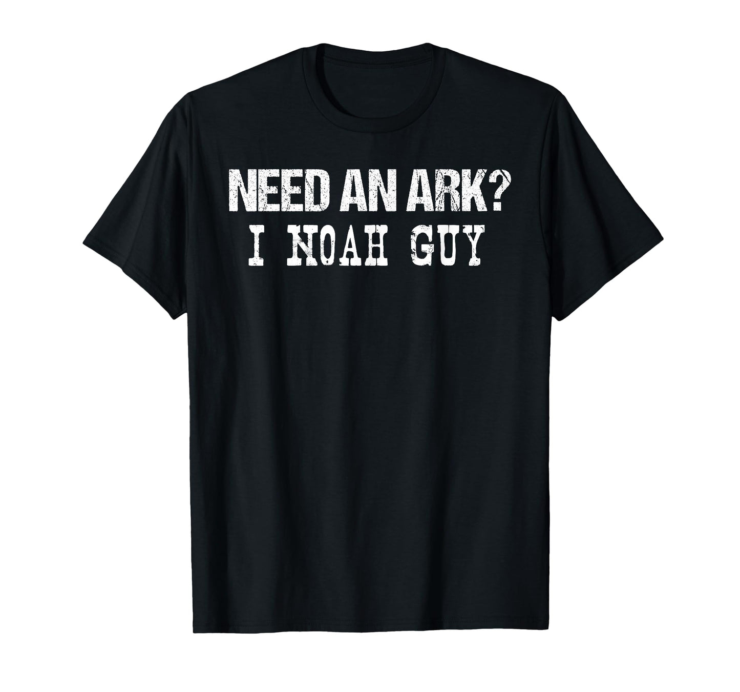 Need An Ark I Noah Guy T-Shirt Funny Christian Pun Gift