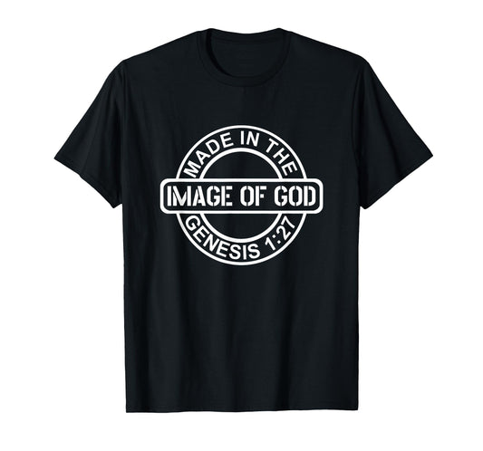 Made In The Image Of God - Genesis 1:27 | Christian Worship T-Shirt