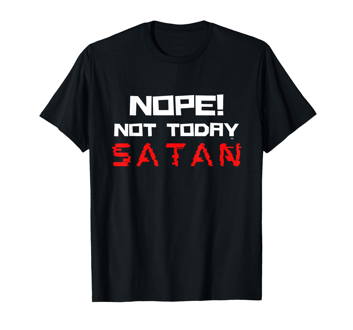 NOPE NOT TODAY SATAN/ Funny Christian Faith T-Shirt