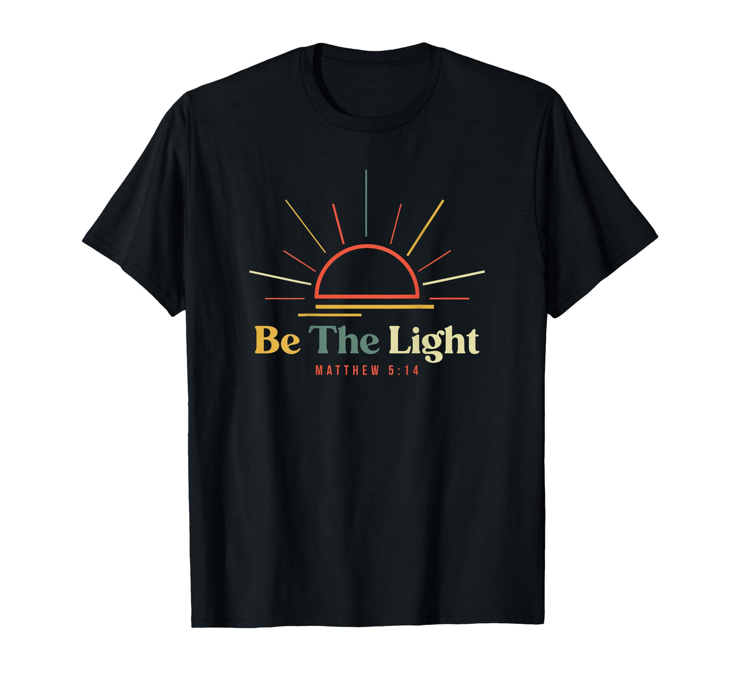 Be The Light Matthew 5 14 Bible Verse (On Back) Christian T-Shirt