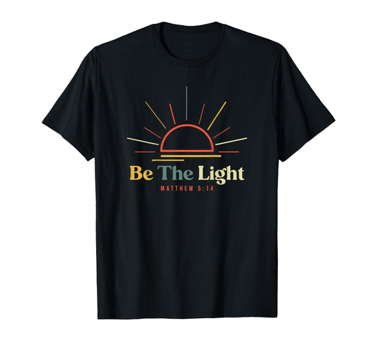 Be The Light Matthew 5 14 Bible Verse (On Back) Christian T-Shirt