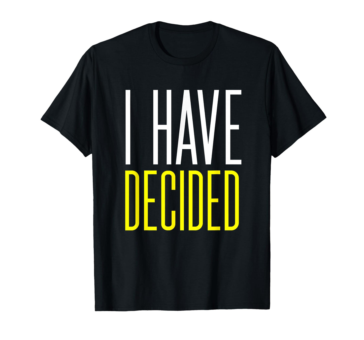 Baptism Shirt for Adults Women Men Boys Girls I Have Decided T-Shirt