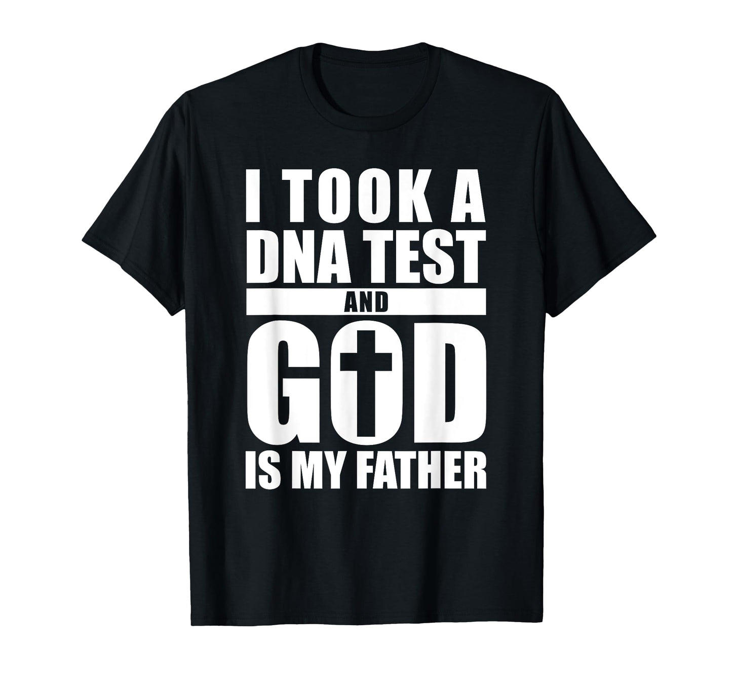 I Took A DNA Test And God Is My Father Christianity T-Shirt