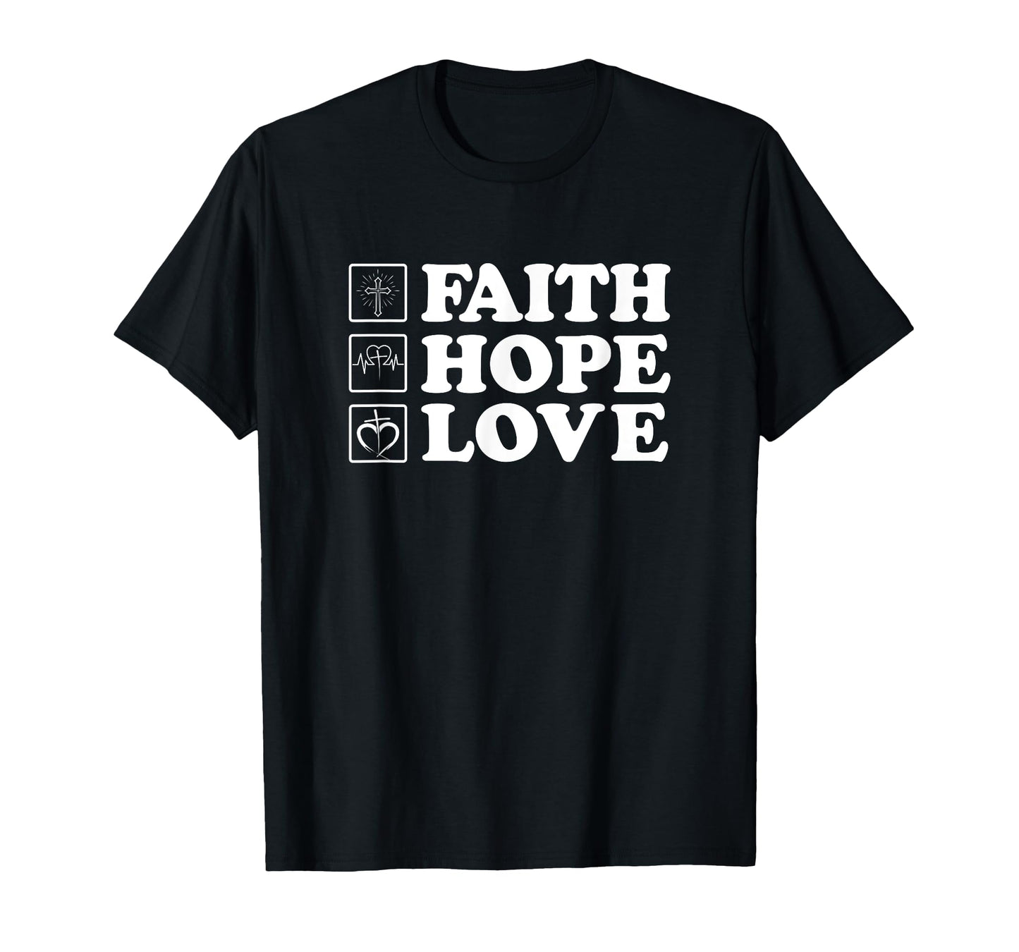 motivtional Religious Quote Faith Hope Love T-Shirt