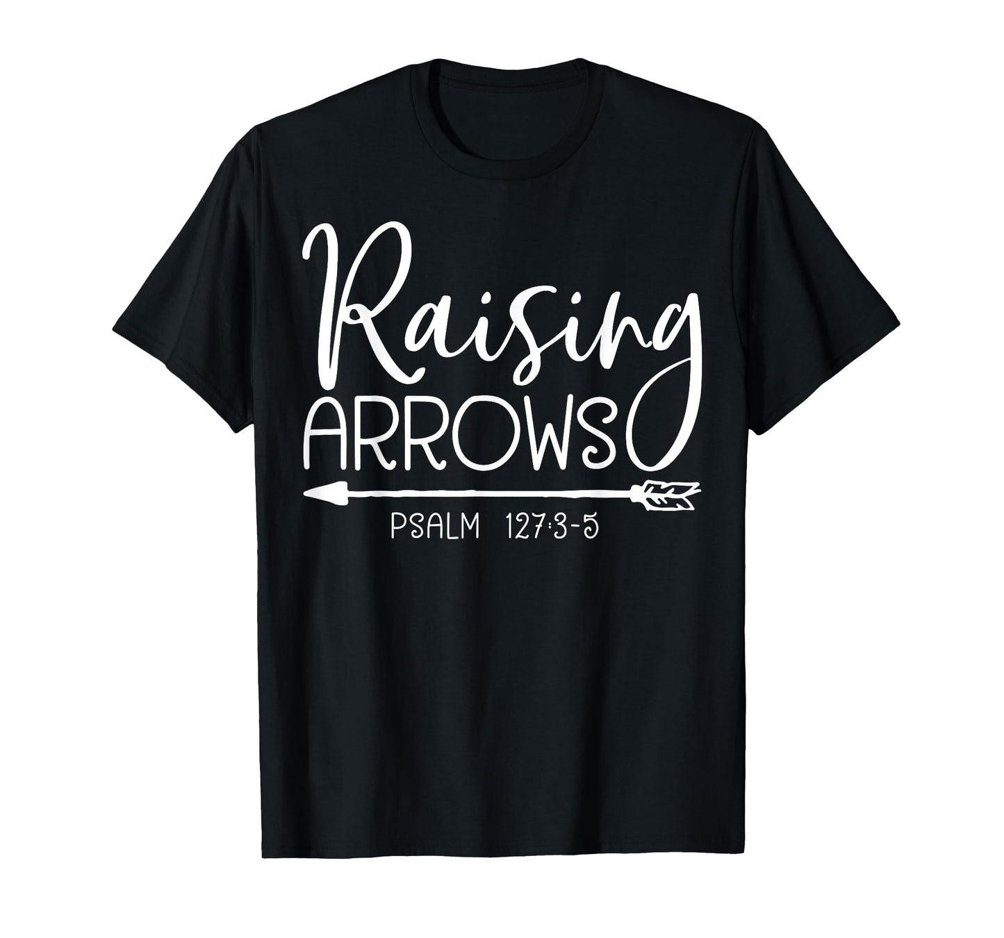 Raising Arrows T shirt Christian Men Women Youth Tee Gift T-Shirt