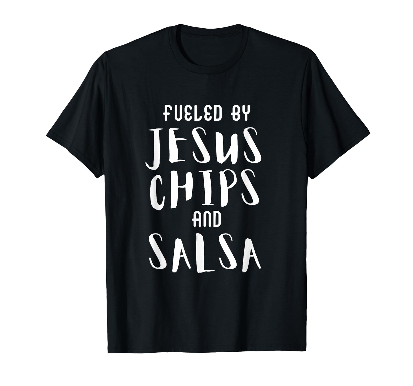 Fueled By Jesus Chips And Salsa T-Shirt