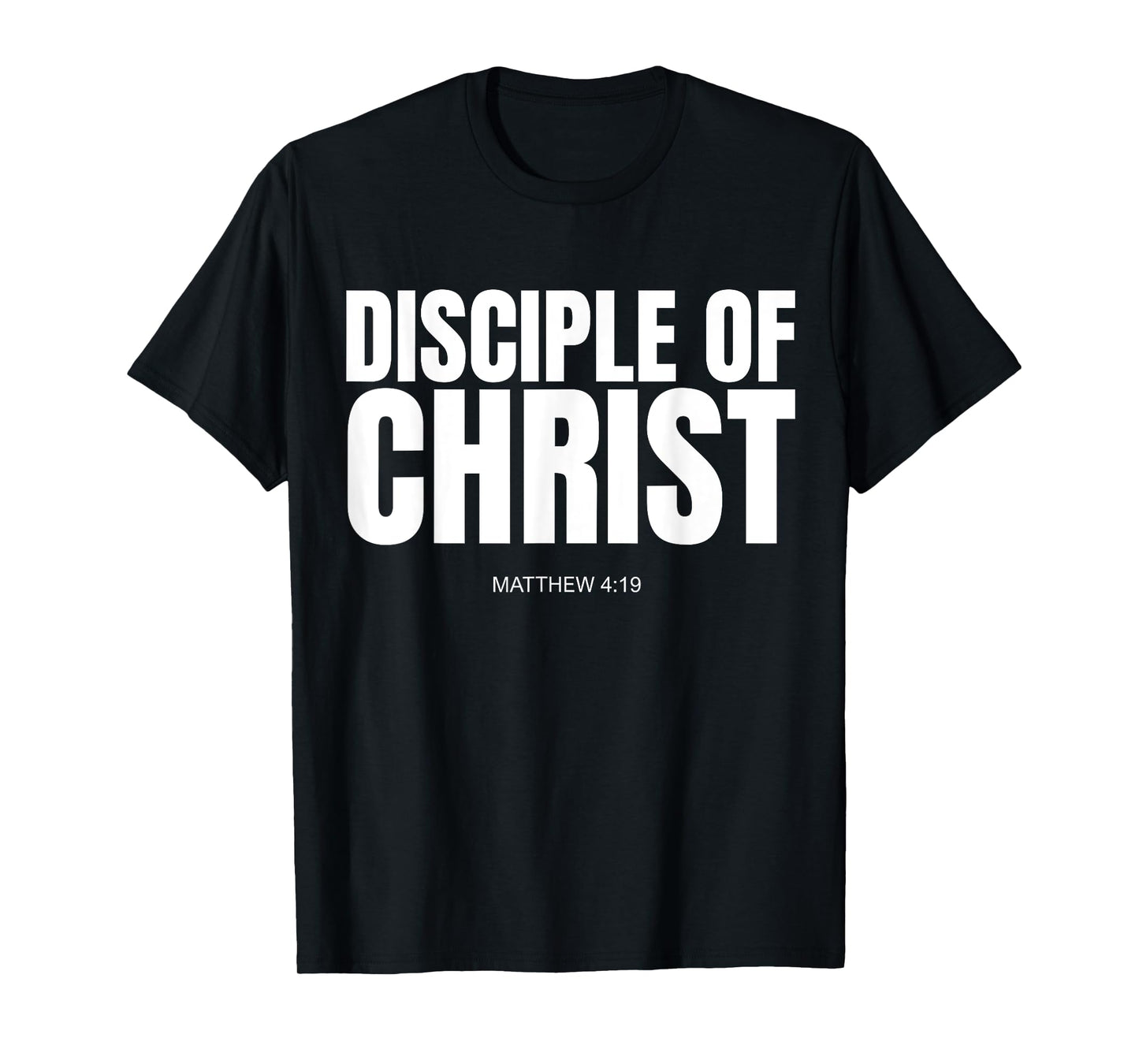 Disciple of Christ Matthew 4 19 T-Shirt