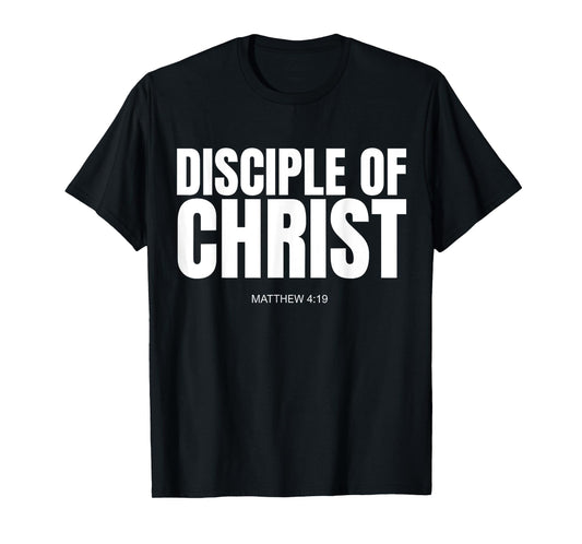 Disciple of Christ Matthew 4 19 T-Shirt