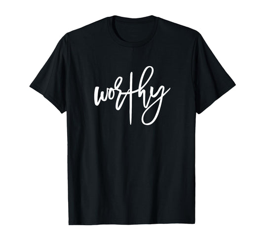 Worthy Cross Design Inspirational Saying Women Empowerment T-Shirt