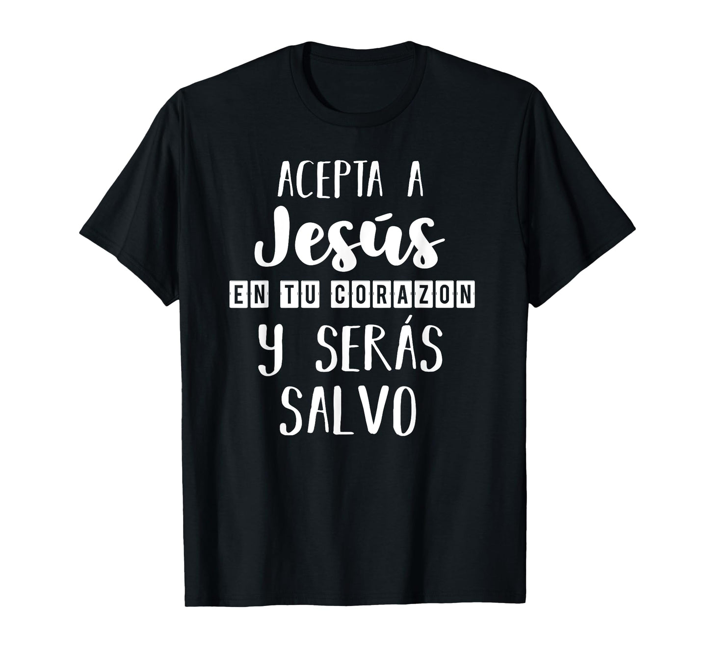 Acepta a Jesús en tu Corazon Mensaje Cristianos Dios Spanish T-Shirt