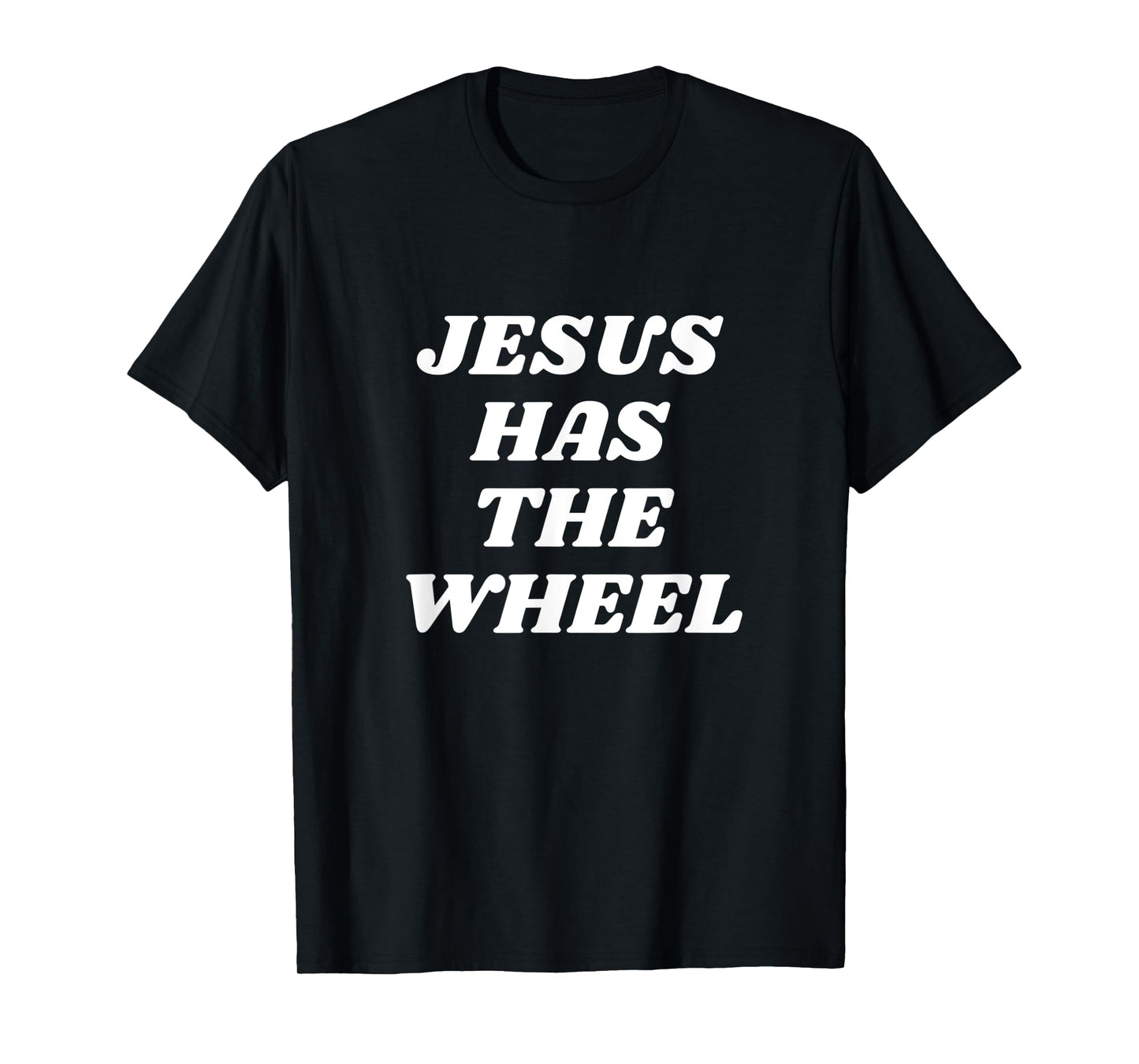 Jesus Has the Wheel T-Shirt