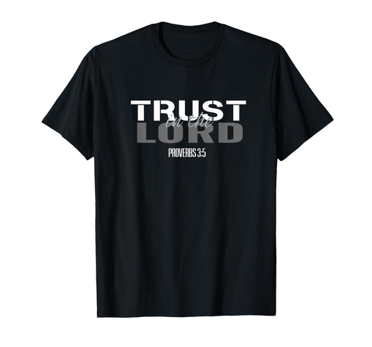 Christian Scripture Bible Verse Women Men Trust in the Lord T-Shirt