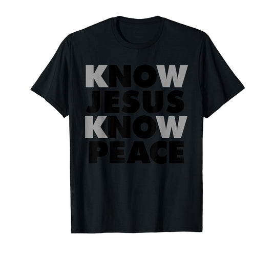 Know Jesus Know Peace T-Shirt