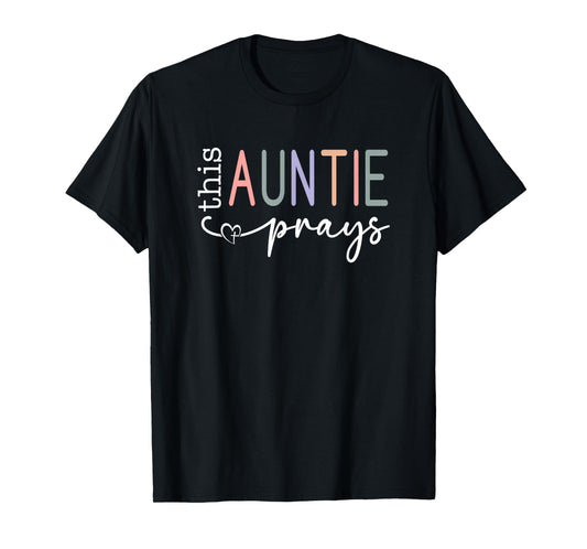 This Auntie Prays T-Shirt