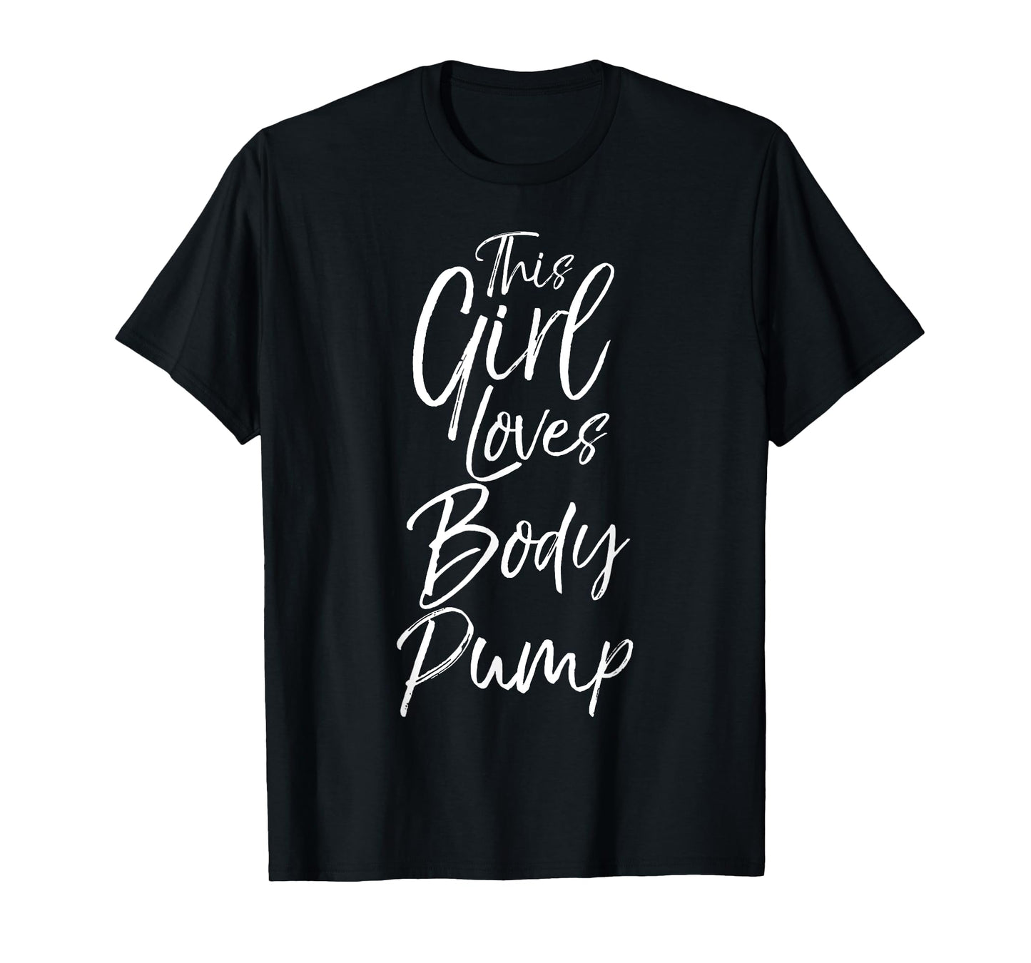 Cute Body Pump Workout Quote Funny This Girl Loves Body Pump T-Shirt