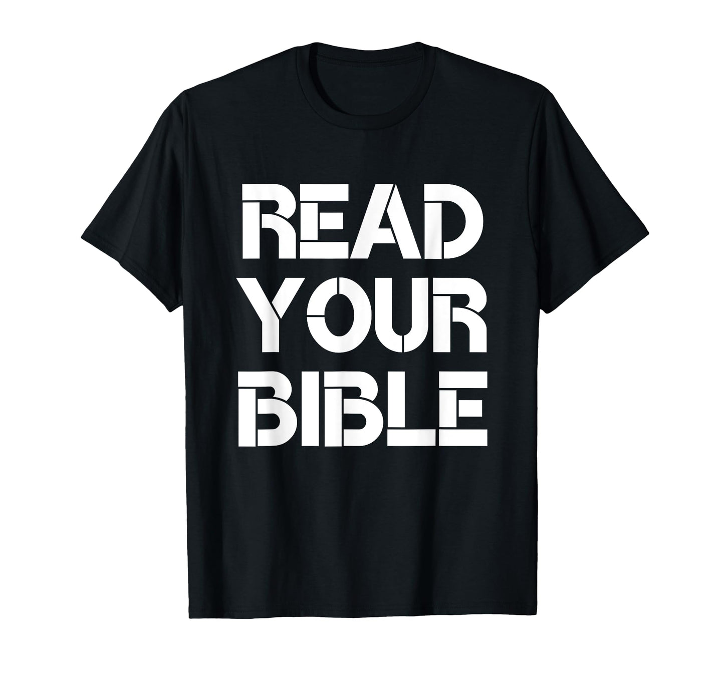 Read Your Bible Religious Faith Christian Quote T-Shirt
