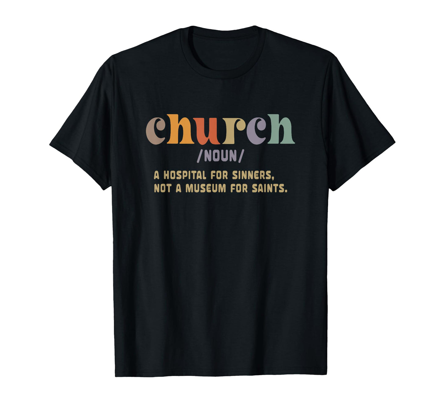 Church A Hospital For Sinners - Church Definition Faith Love T-Shirt