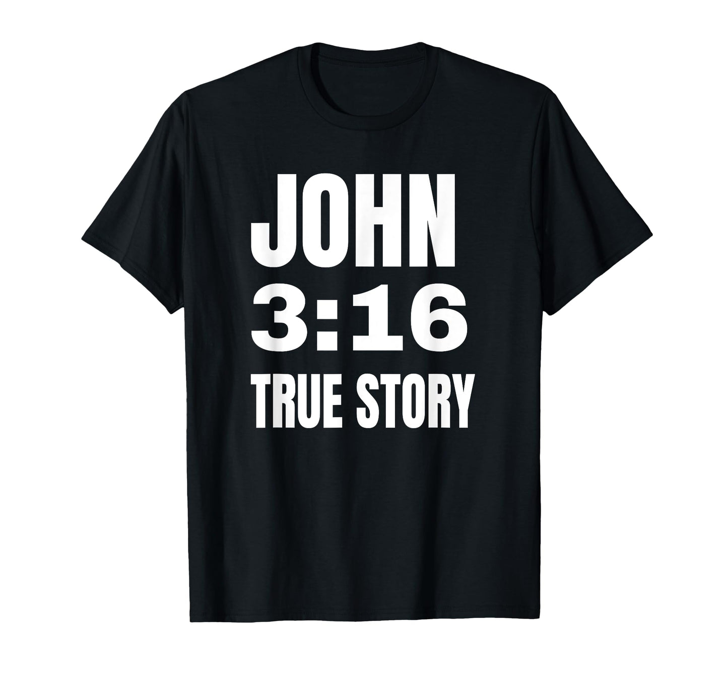 Christian Religious Gift John 3:16 True Story T-Shirt Tee T-Shirt