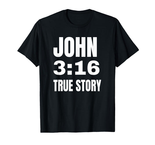 Christian Religious Gift John 3:16 True Story T-Shirt Tee T-Shirt