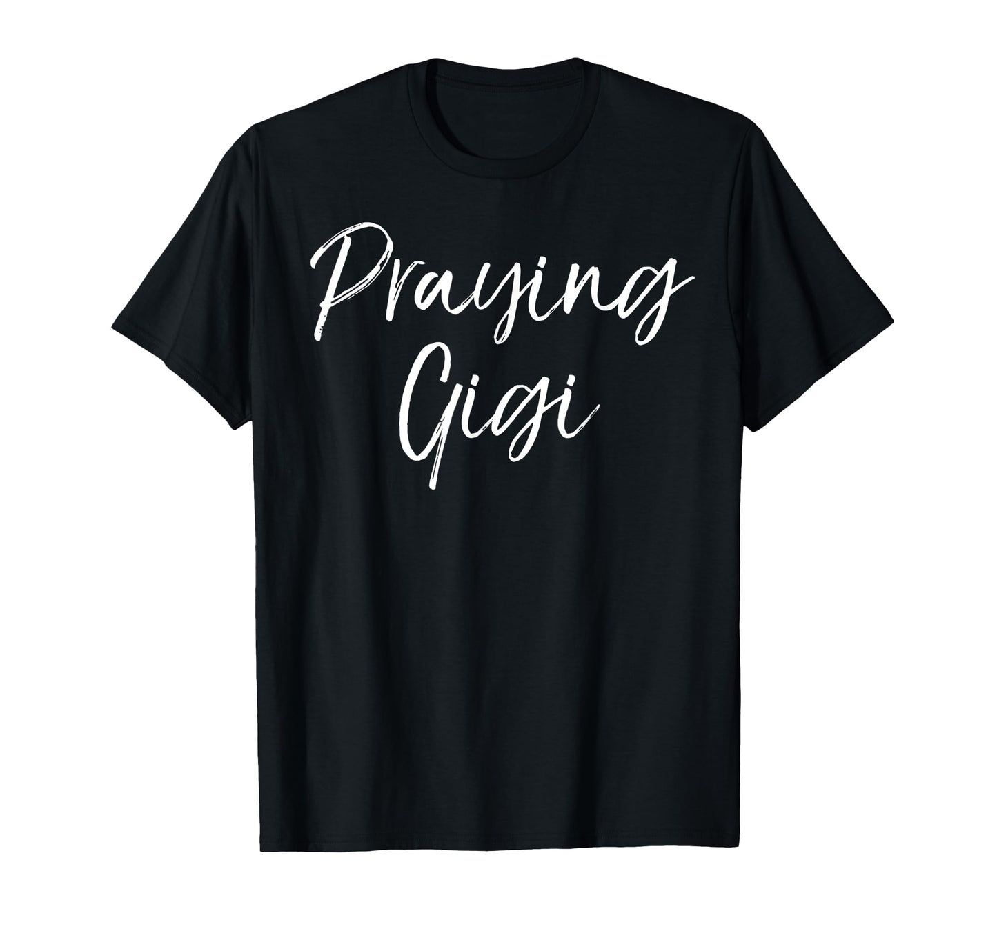 Christian Prayer Mother's Day Gift for Grandma Praying Gigi T-Shirt