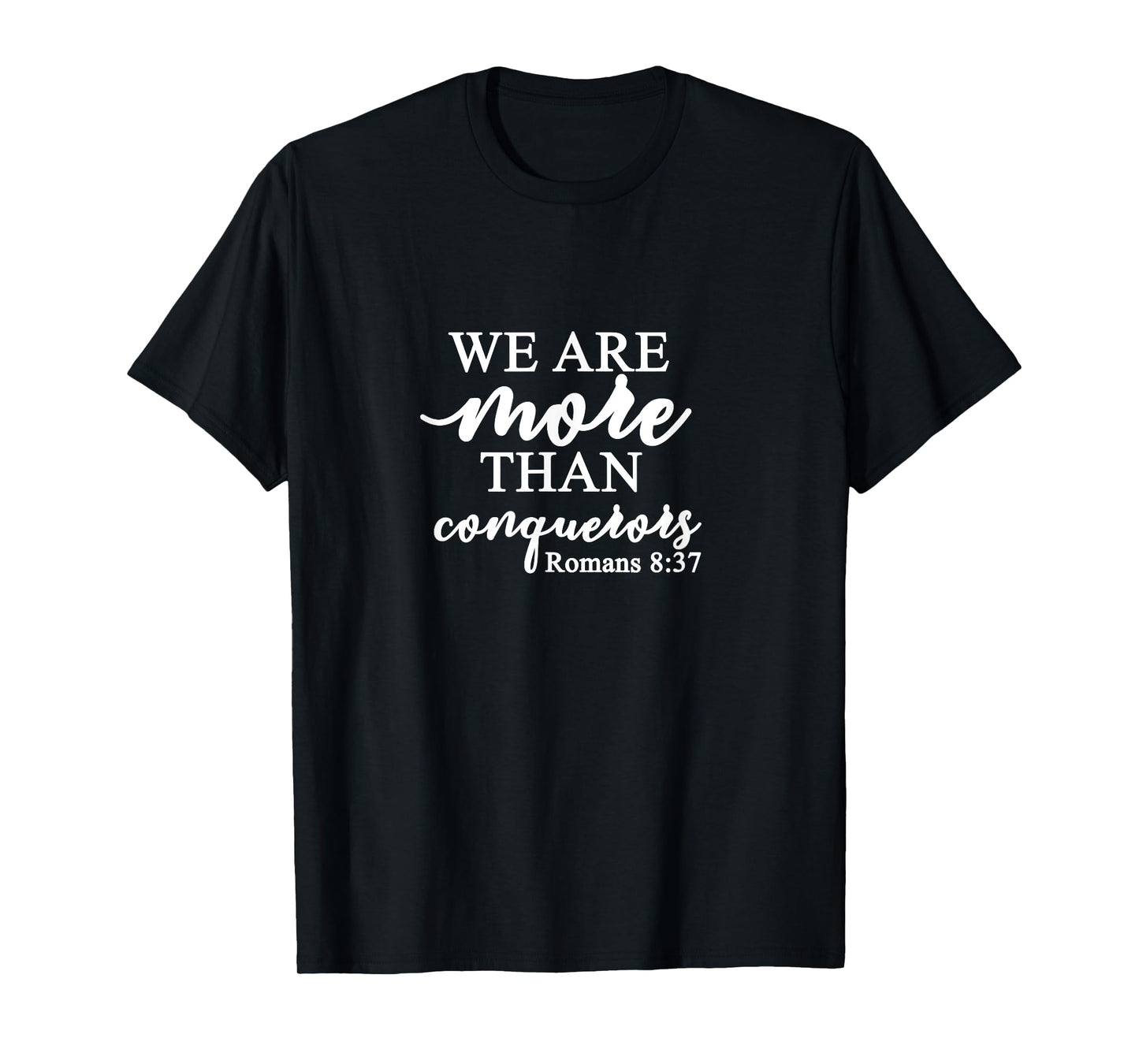 Romans 8:37 - Gift For Women & Men, Christian T-Shirt