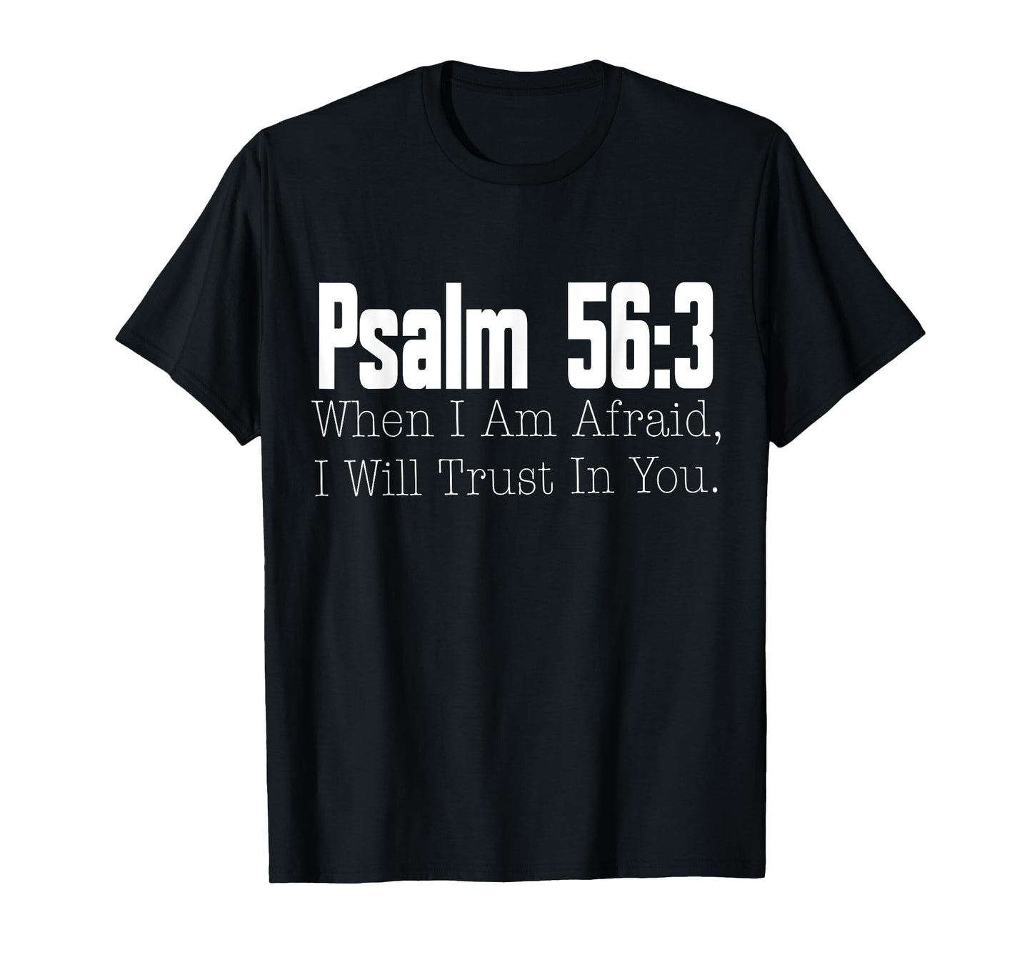 Psalm 56:3 Bible Verse Religious Christian Men Women Kids T-Shirt