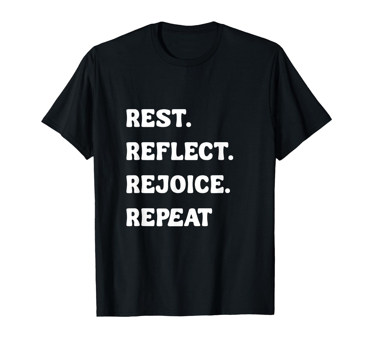 Rest Reflect Rejoice Repeat Spiritual Holiday Meditation T-Shirt
