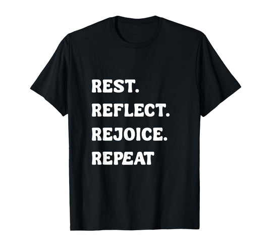 Rest Reflect Rejoice Repeat Spiritual Holiday Meditation T-Shirt