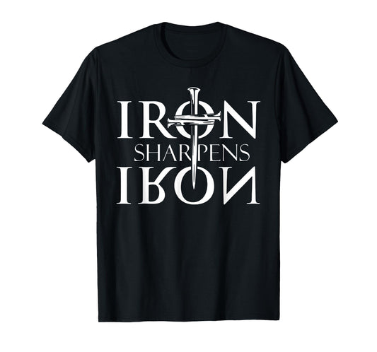 iron sharpens iron bible jesus faith religious christian T-Shirt