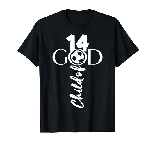 JESUS CHRIST 14 YEARS CHILD OF GOD SOCCER 14TH BIRTHDAY T-Shirt