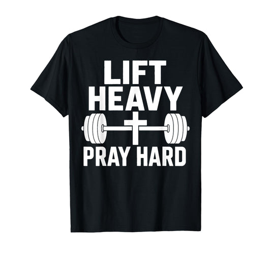 Lift Heavy Pray Hard T-Shirt