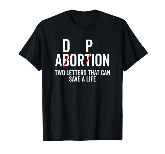Adoption Not Abortion Two Letters Can Save A Life Shirt