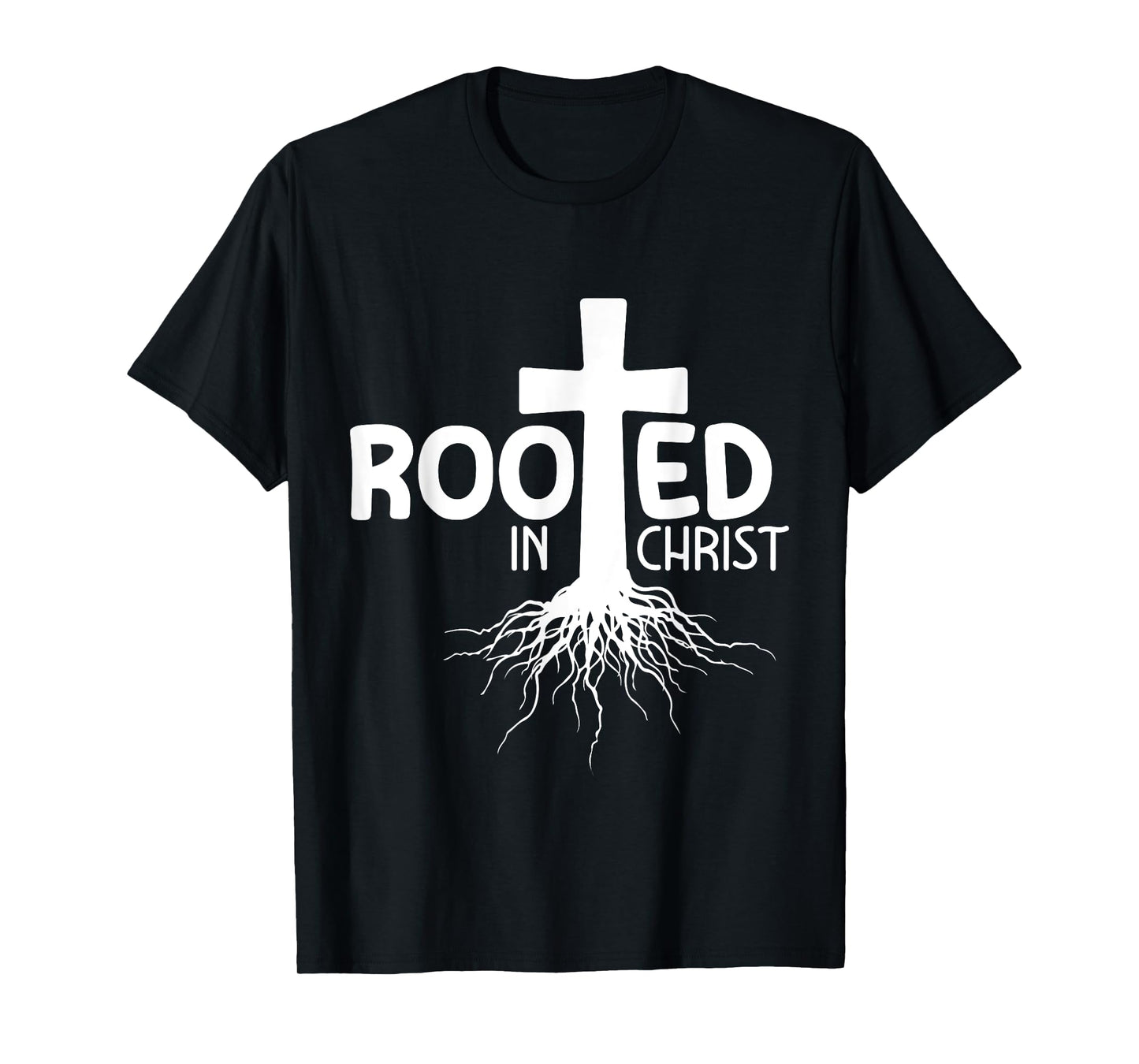Crucifix Jesus Rooted In Christ T-Shirt