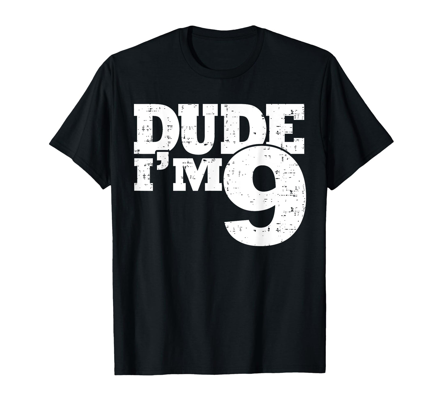 9th Birthday Dude I'm 9 Year Old Boy T-Shirt