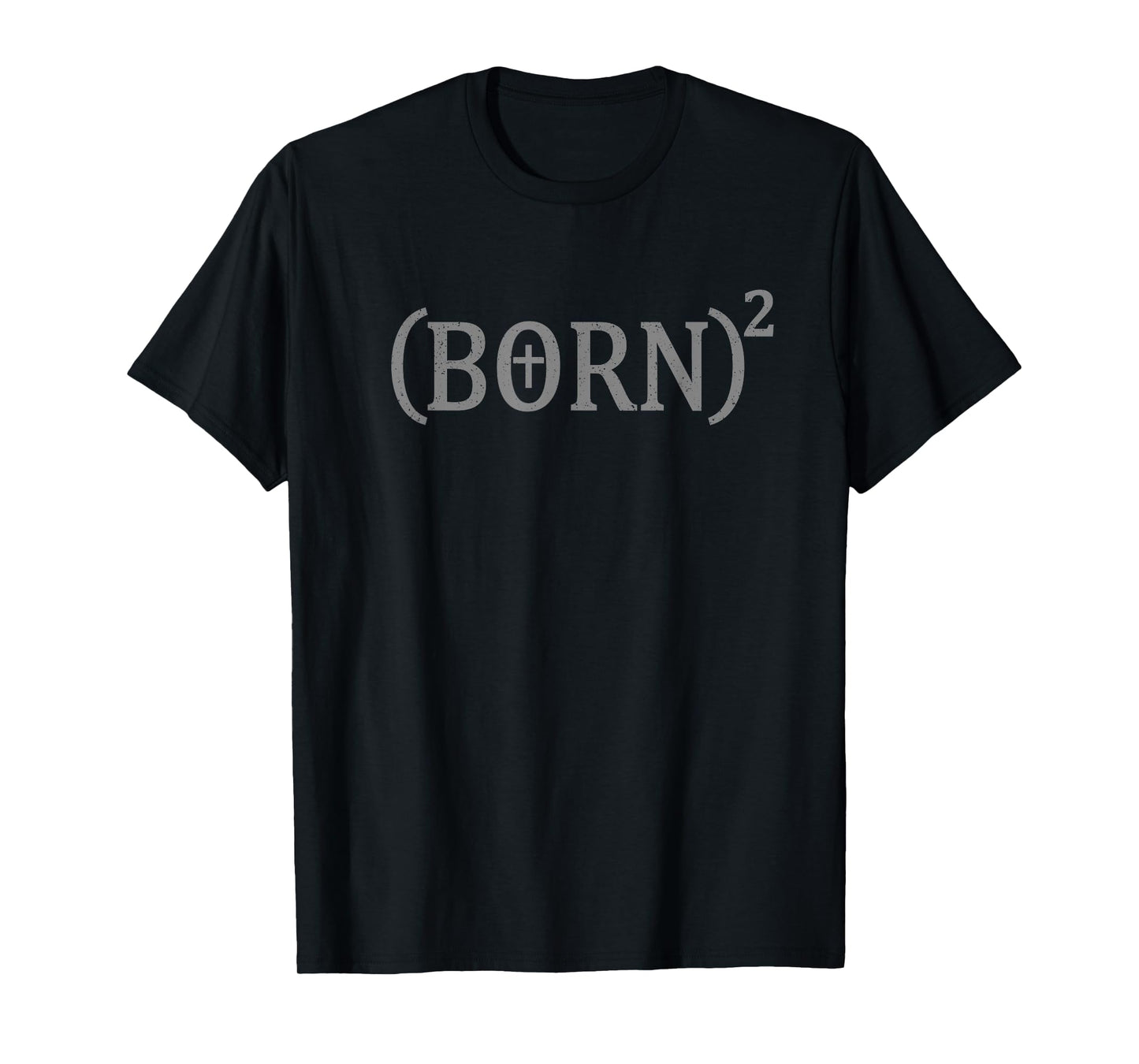 BORN AGAIN BORN SQUARED CHRISTIAN CROSS T-Shirt