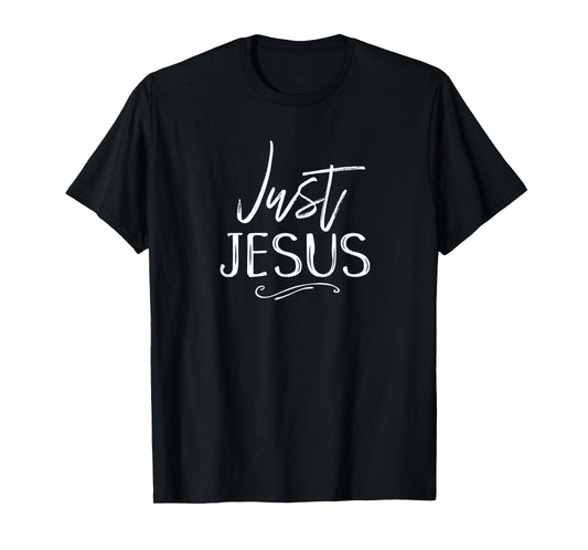 Just Jesus Shirt Christian Simple Faith In Christ Alone Tee T-Shirt