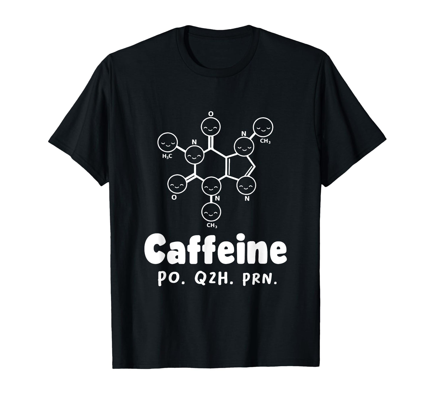 Caffeine Po Q4h Prn Funny Nurse Coffee As Needed Saying T-Shirt