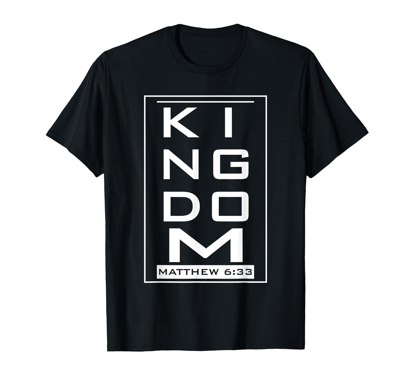 KINGDOM – Mat. 6:33 Faith Based Novelty Church Design T-Shirt