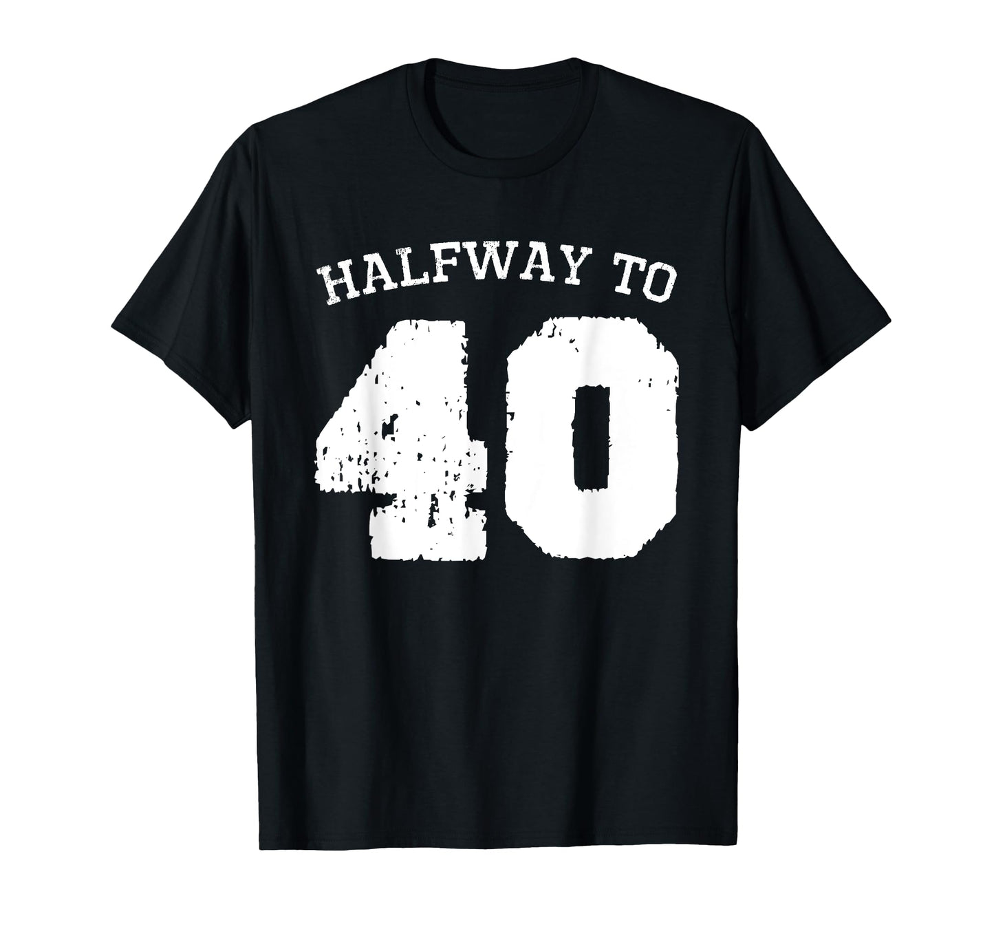 Halfway to 40 | 20th Birthday 20 Years Old Half-Way Funny T-Shirt