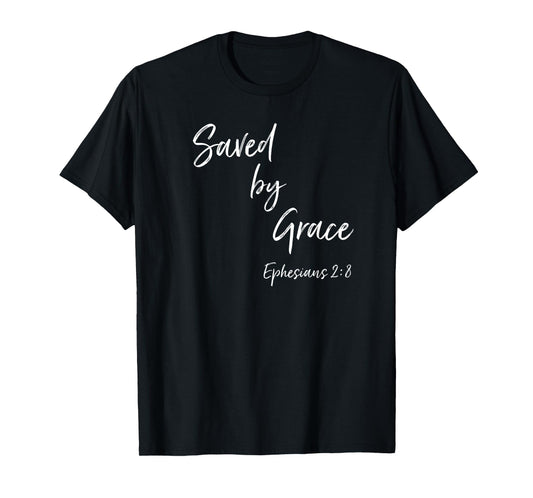 Saved By Grace Ephesians Scripture Christian Bible Verse T-Shirt