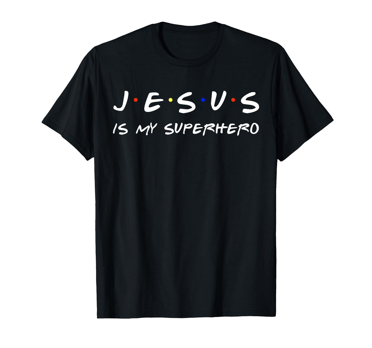Jesus Is My Superhero Tshirt Believe God Powerful Christian T-Shirt