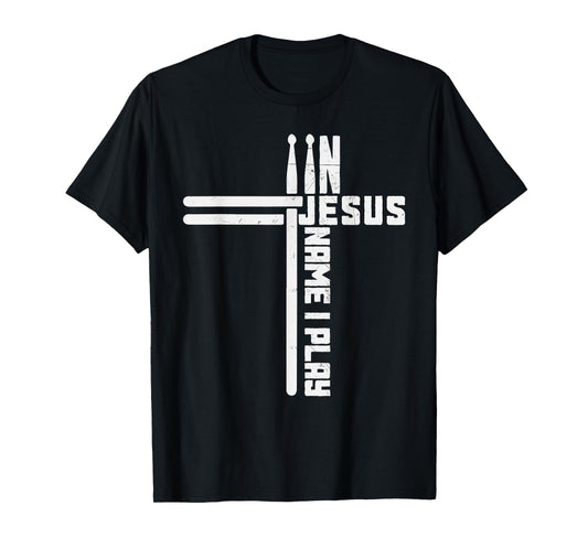 In Jesus Name I Play Drum Drummer Vintage Cross Drumsticks T-Shirt, Small, Black