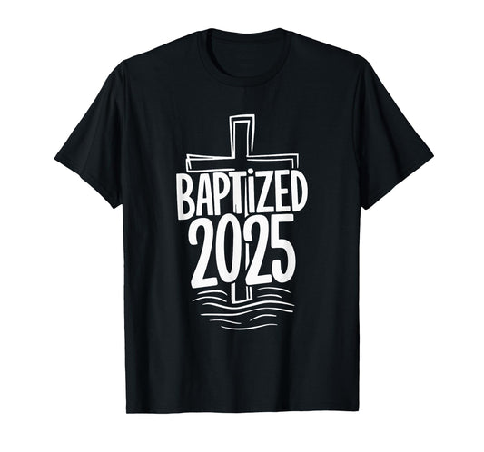 Baptized 2025 T-Shirt