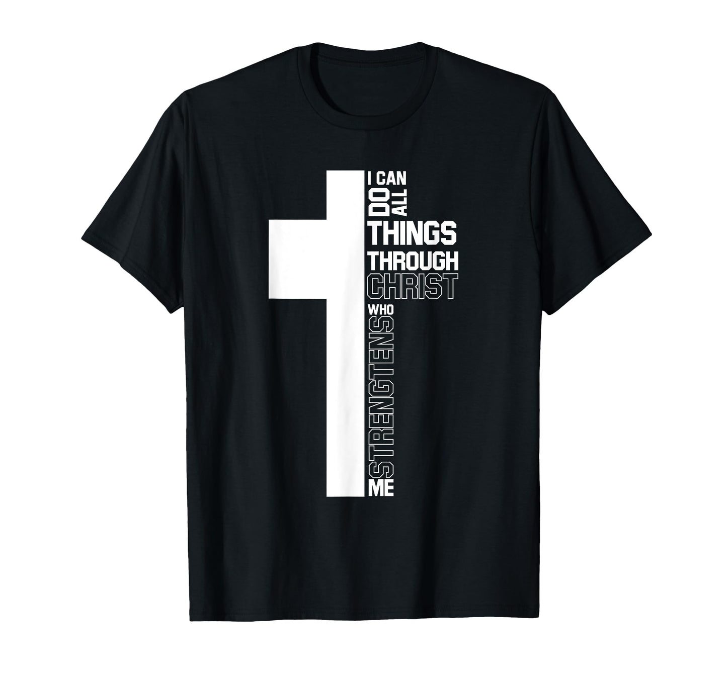 I Can Do All Things Through Christ Cross Christian Gifts T-Shirt