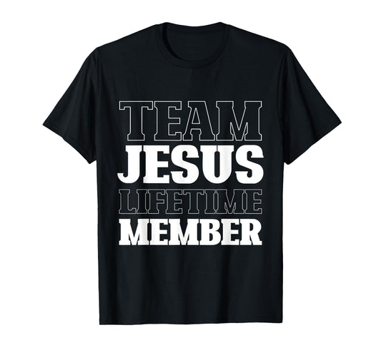 Team Jesus Lifetime Member Funny Religion Christian Gifts T-Shirt