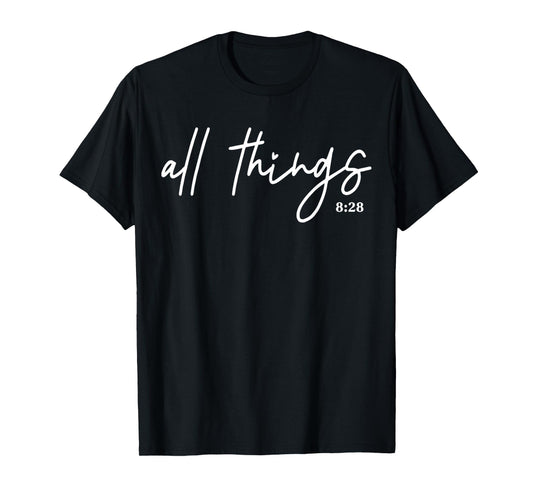 Funny All Things Together Work For Good Romans 828 Religious T-Shirt