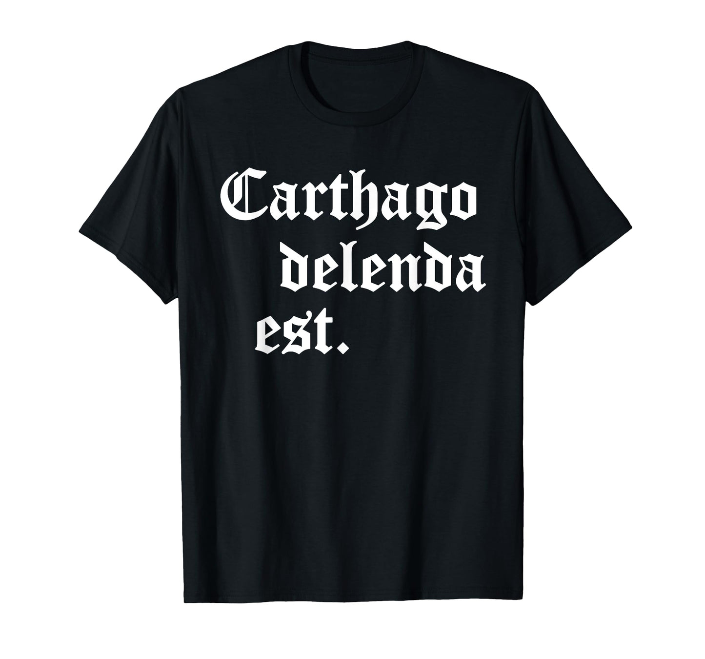 Carthago delenda est Latin Phrase Cato Speech Carthage Quote T-Shirt