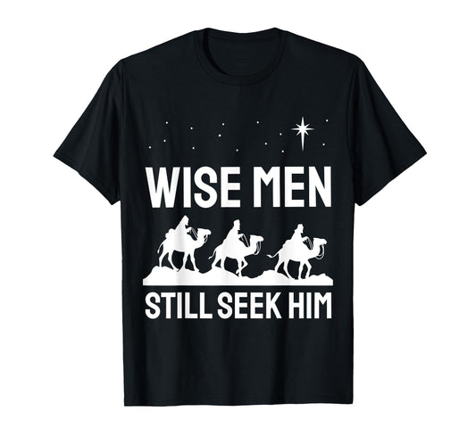 Christian Christmas Christ Jesus - Wise Men Still Seek Him T-Shirt