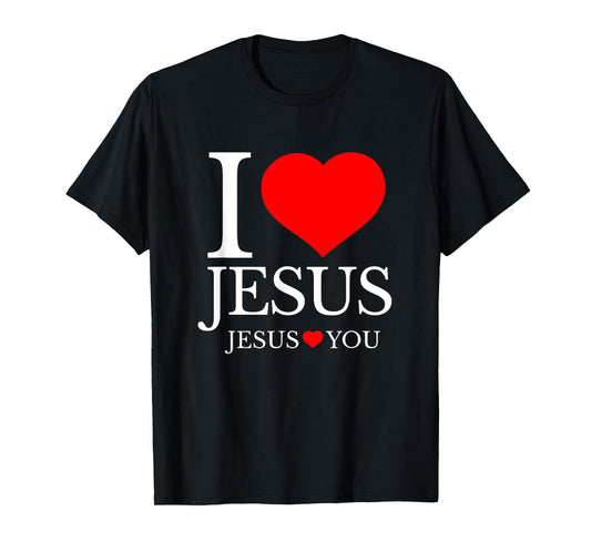 I LOVE JESUS - JESUS LOVES YOU - CHRISTIAN T-Shirt